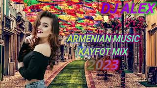 Haykakan ergeri KAYFOT mix 2023 հայկական նոր երգեր 2023 Armenian music mix 2023 [upl. by Bernardina]