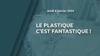 Le plastique cest fantastique [upl. by Nytsud]