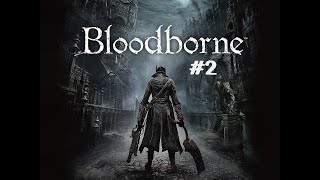 Beast Hunting Bloodborne Ep 2 [upl. by Oribel]