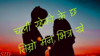 Chali Raheko K Xa Timro Mana Vitra Khai Song Lyrics Sushant KC Risauni Vaya [upl. by Rapp622]