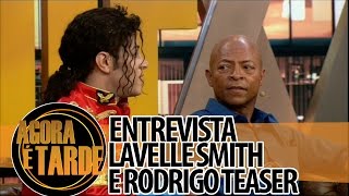 Entrevistados de Hoje Lavelle Smith e Rodrigo Teaser [upl. by Ecela]