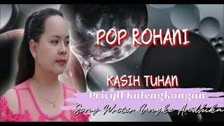 lagu pop rohani terbar 2022  KASIH TUHAN  Pricyll Kalengkongan  Ernes Studio IMK [upl. by Aekan]