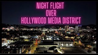 Night Flight Over Hollywood Media District [upl. by Musser]