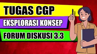 TUGAS CGP EKSPLORASI KONSEP FORUM DISKUSI MODUL 33 [upl. by Duffy]