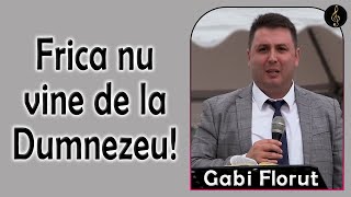 Gabi Florut  Frica nu vine de la Dumnezeu  PREDICA [upl. by Haerb614]