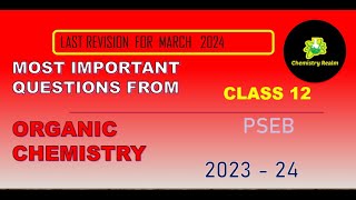 ORGANIC CHEMISTRY  REVISION FOR FINAL EXAM OF CHEMISTRY 2024  Class 12  PSEB  LIVE [upl. by Eisoj]