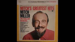 Mitch Miller The Gang The Orchestra – Mitchs Greatest Hits [upl. by Hwu483]