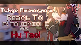 🔥Tokyo Revengers☀️react totakemichi as Hu taoESENgenshin impactTRGC🔥 [upl. by Arissa]