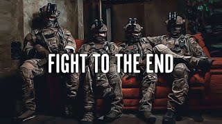 quotFight To The Endquot  Military Motivation [upl. by Enyt]