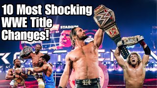 10 Most Shocking Title Changes in WWE History [upl. by Eiramoj]