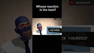 Team Fortress 2  Whose reaction is the best [upl. by Ednargel]