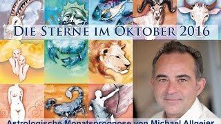 Die Sterne im Oktober 2016  astrologische Monatsprognose von Michael Allgeier [upl. by Une]