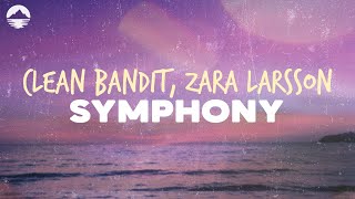 Clean Bandit  Symphony feat Zara Larsson  Lyrics [upl. by Oninotna]