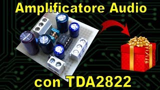 Amplificatore Audio Stereo con TDA2822  Tutorial e Regalo [upl. by Hsevahb]