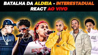 BATALHA DA ALDEIA  INTERESTADUAL  REACT AO VIVO [upl. by Bobbe]