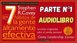 LOS 7 HÁBITOS DE LA GENTE ALTAMENTE EFECTIVA  STEPHEN R COVEY  PARTE N1  Audiolibro 📚📘 [upl. by Aikahc]