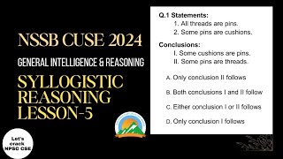 NSSB CUSE 2024  General Intelligence amp Reasoning  Syllogistic Reasoning  Lesson5 [upl. by Darnok]