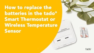 How to replace the batteries in the tado° Smart Thermostat or Wireless Temperature Sensor [upl. by Whitebook352]