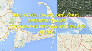 Latest Method 2019 Add Google Maps or Bing Maps Open Street MapsTopographic as Base Map in ArcGIS [upl. by Penthea]