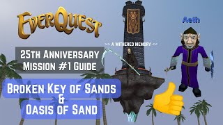 Broken Key of Sands and Oasis of Sand Guide  Everquests 1st Anniversary Tower mission [upl. by Acinoev]