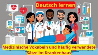 Video 5 Deutsch lernen Medizinische Vokabeln und häufig verwendete Sätze im Krankenhaus [upl. by Velasco240]