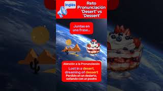 Secretos de Pronunciación en Inglés Desert Contra Dessert [upl. by Egap]