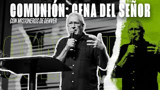 Comunión Cena del Señor con misioneros de Denver [upl. by Noll]