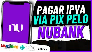 Como PAGAR o IPVA 2024 via PIX pelo NUBANK [upl. by Nnaeiluj785]