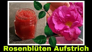 Rosenblüten Marmelade  Rosenblätter kandieren  Rosenblütensirup  Selbstversorgung Rose [upl. by Wieche573]