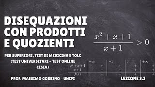 Tolc Matematica di base Superiori e Tolc Medicina Lez32 Disequazioni con prodotti e quozienti [upl. by Vudimir878]