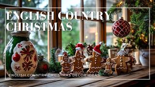 Create a Storybook Holiday English Country Christmas Decor Ideas [upl. by Chitkara]