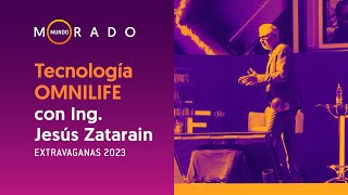 Mundo Morado 277 TECNOLOGÍA OMNILIFE con Ing Zatarain desde Extravaganas 2023 19122023 [upl. by Ainoval729]