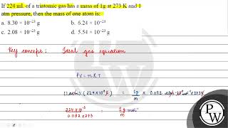 If \ 224 \mathrmml \ of a triatomic gas has a mass of \ 1 \mathrmg \ at \ 273 \mathrm [upl. by Etteuqram]