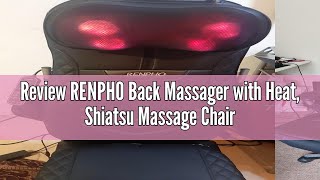 Review RENPHO Back Massager with Heat Shiatsu Massage Chair Full Back Massager Deep Tissue Kneadin [upl. by Barbur823]