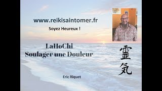 lahochi reiki LaHoChi LaHoChi 13ème Octave Soulager les Douleurs [upl. by Neall]