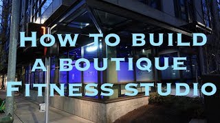 Vlog 12 How to build a boutique fitness studio [upl. by Anatnas]