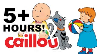 Caillou  5 Hour Long Full Episodes Compilation  Cartoon for Kids [upl. by Epolenep]