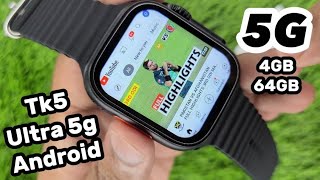 Tk5 Ultra 5g Android Smartwatch with Sim Card  Better than Tk4 UltraDw88 UltraDw89 UltraS8Ultra [upl. by Nareht]