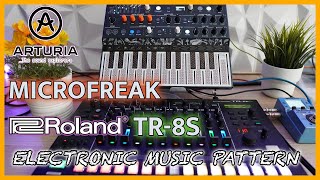 ARTURIA MICROFREAK  ROLAND TR 8S Electronic Music Pattern [upl. by Raseac]