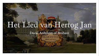 Het Lied van Hertog Jan Ducal Anthem of Brabant [upl. by Ennovaj]