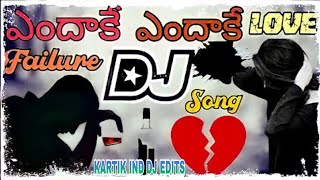 Endakay Endakay Dj song 💞Telugu Dj songs 💞Love failure Dj song 💞 Break up dj remix songs 💞 [upl. by Darahs]