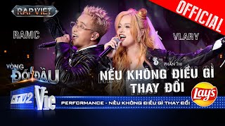 NẾU KHÔNG ĐIỀU GÌ THAY ĐỔI  RamC Vlary đưa khán giả bước đến lễ đường Rap Việt 2024 Performance [upl. by Maharg]