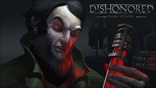 Dishonored  Dark Echoes The story of Anton Sokolov [upl. by Dnalerb470]