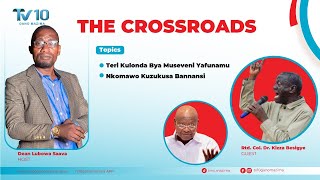 TERI KULONDA TEBITUYAMBA OKUJJAKO MUSEVENI YABIFUNAMU DR BESIGYE AKOMYEWO CROSSROADS PART 1 [upl. by Tremayne]