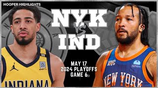 New York Knicks vs Indiana Pacers Full Game 6 Highlights  May 17  2024 NBA Playoffs [upl. by Louls797]