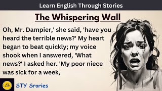 Learn English through story  English story  The Whispering Wall  Graded reader [upl. by Hilliary]