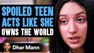 SPOILED TEEN Acts Like She Owns The World She Instantly Regrets It  Dhar Mann [upl. by Linet402]