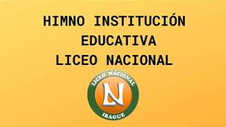 Himno Liceo Nacional  Ibagué [upl. by Artinak]