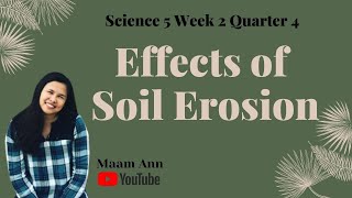 EFFECTS OF SOIL EROSION  SCIENCE 5 QUARTER 4 WEEK 2  LEAP [upl. by Materse]