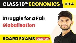 Struggle for a Fair Globalisation  Class 10 Economics Chapter 4 202324 [upl. by Zerk]